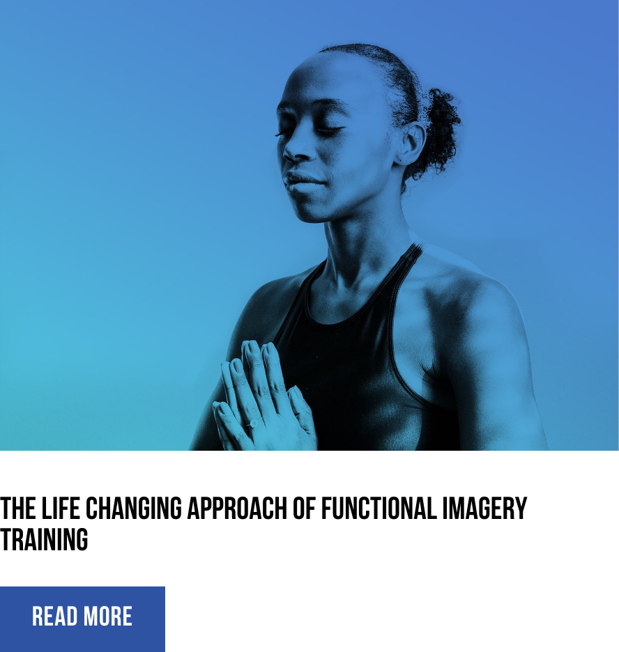 The Life Changing Approach of Functional Imagery Training