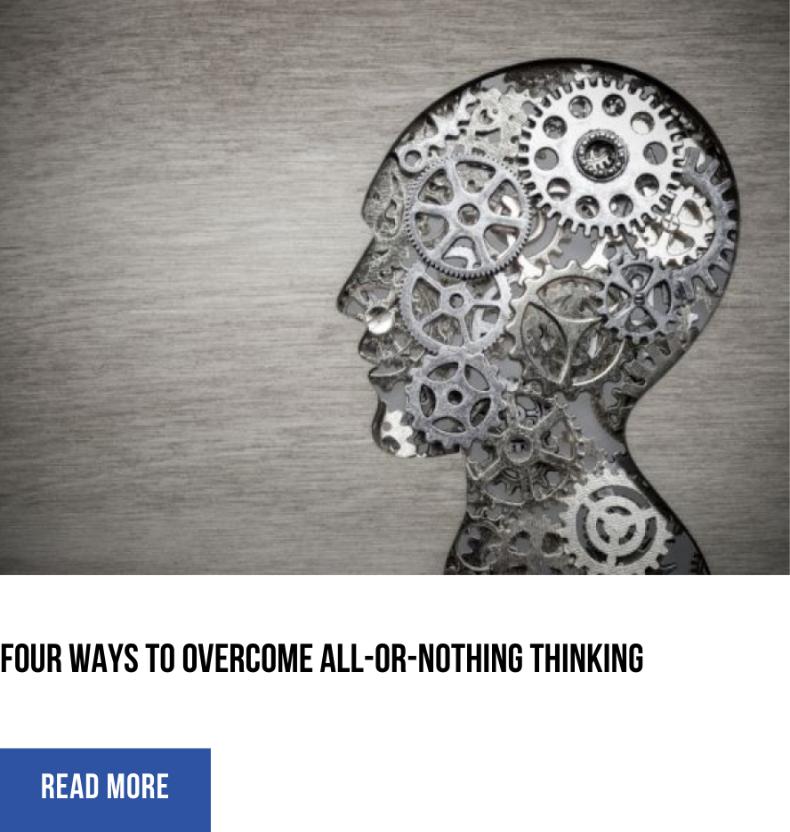 Four Ways to Overcome All-or-Nothing Thinking