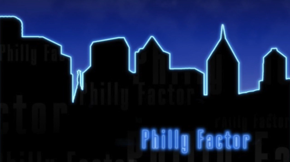 The Philly Factor