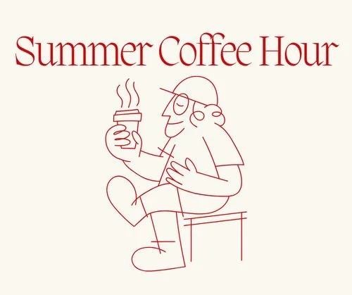 Summer Coffee Hour Resumes this Sunday but we need your help! 

We&rsquo;re looking for folks to sign up and bring treats - whether it&rsquo;s fruit, pastries, cookies, or something else to share. Please avoid items that require a crock pot, microwav