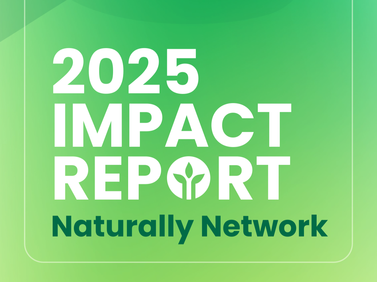 Naturally Network’s 2025 Impact Report