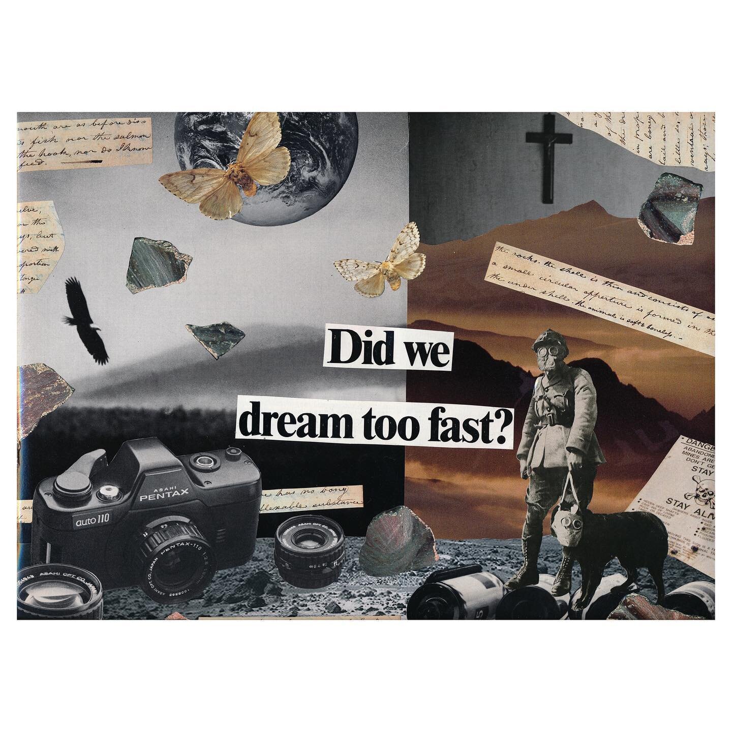 &ldquo;did we dream too fast?&rdquo; / a hand-cut and pasted collage composed of images from vintage national geographic magazines.