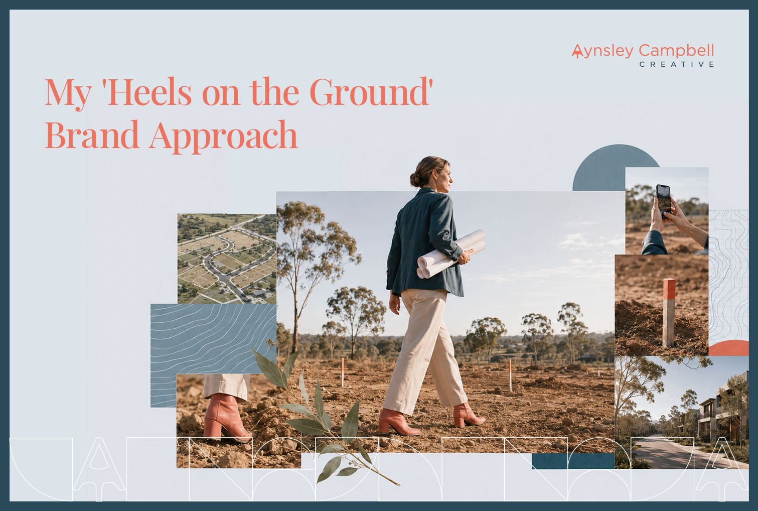 Level Up Your Property Development Branding With a 'Heels on the Ground' Approach