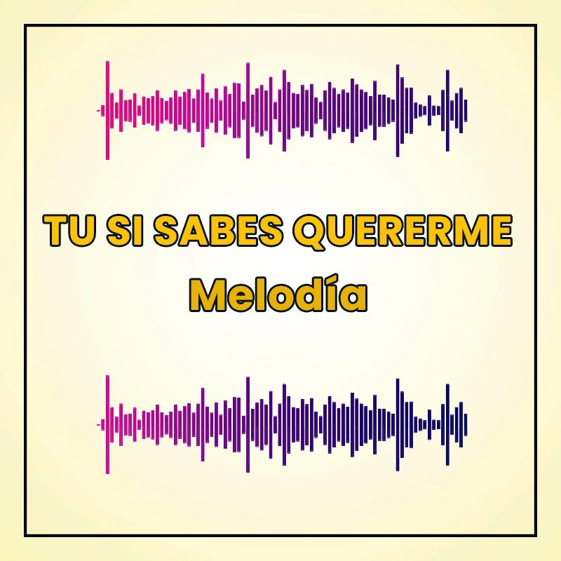 Tu si sabes quererme Melodía en Mp3