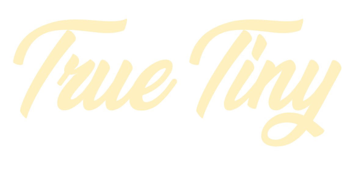 TRUE TINY