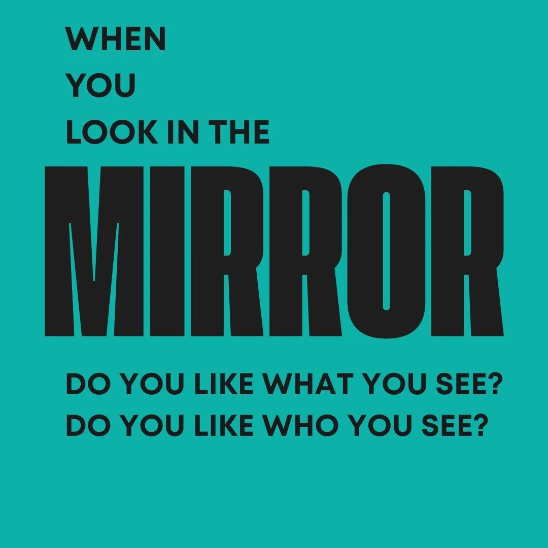 When you look in the mirror&hellip;
Do you like what you see?
Do you like who you see?

And before I even get to that question, I want to ask a more honest one:

Do you actually look in the mirror?

And I don&rsquo;t mean the quick glance.
Not the qu