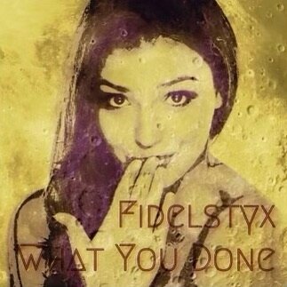 &lsquo;What You Done&rsquo; @fidelstyx 💜