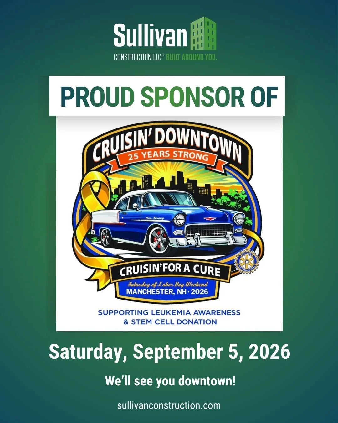 Sullivan Construction is proud to sponsor Cruisin' Downtown Manchester for the 2nd year in a row. 

This year's theme "Cruising for a Cure", raising awareness for leukemia and stem cell donation. Visit the swabbing tent at Veteran's park wh