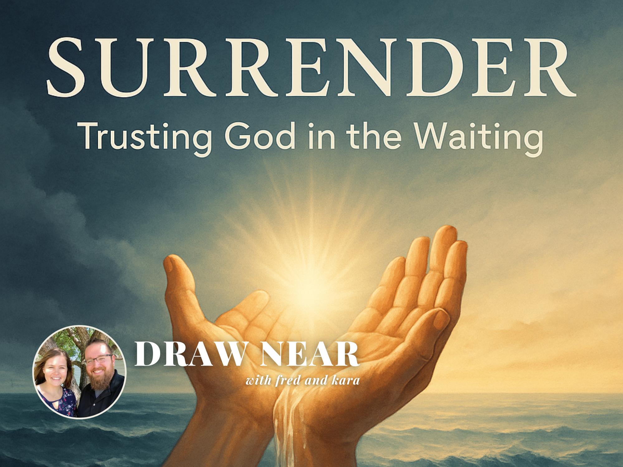 Surrender: Trusting God in the Waiting