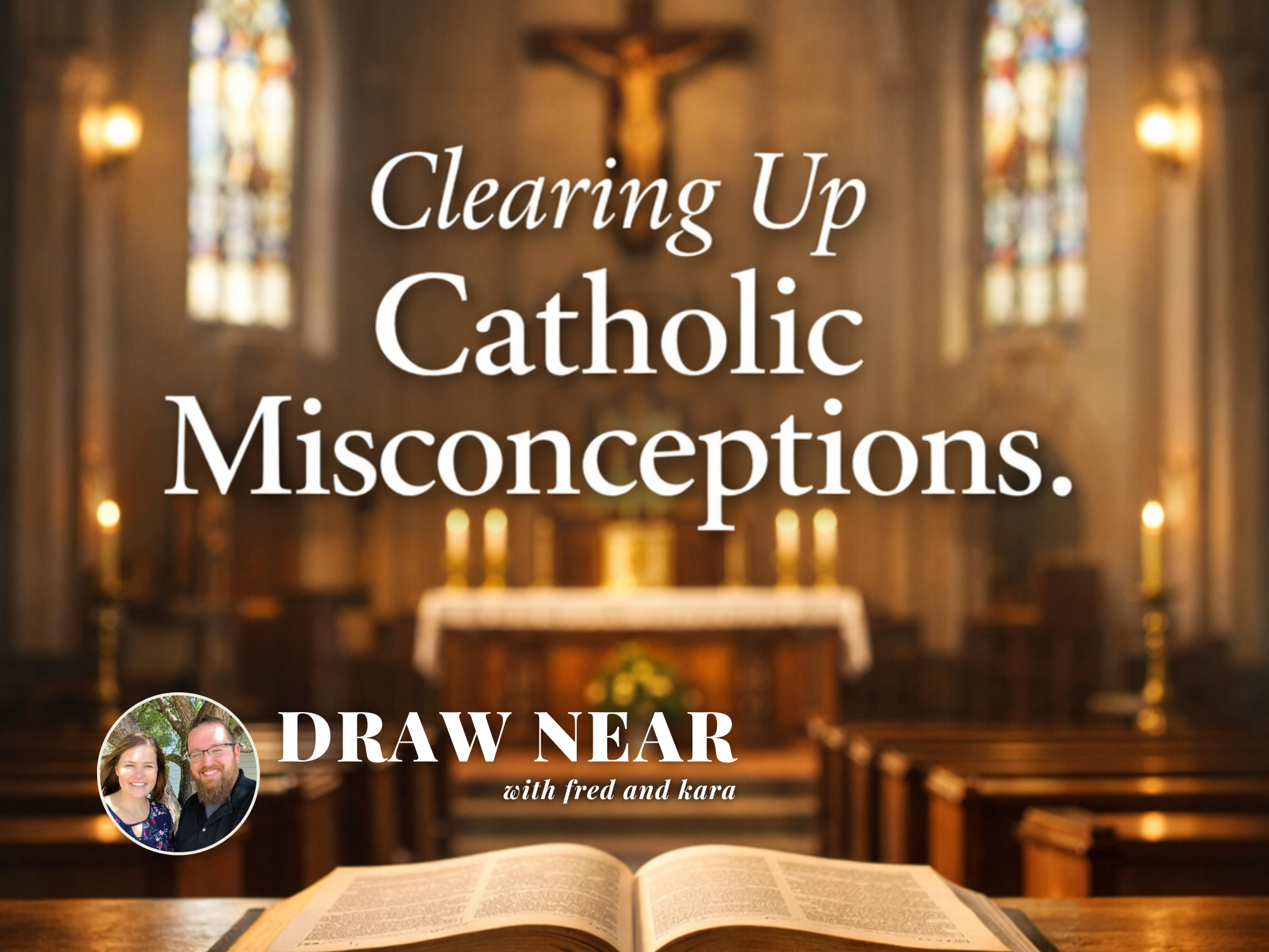 Clearing Up Catholic Misconceptions