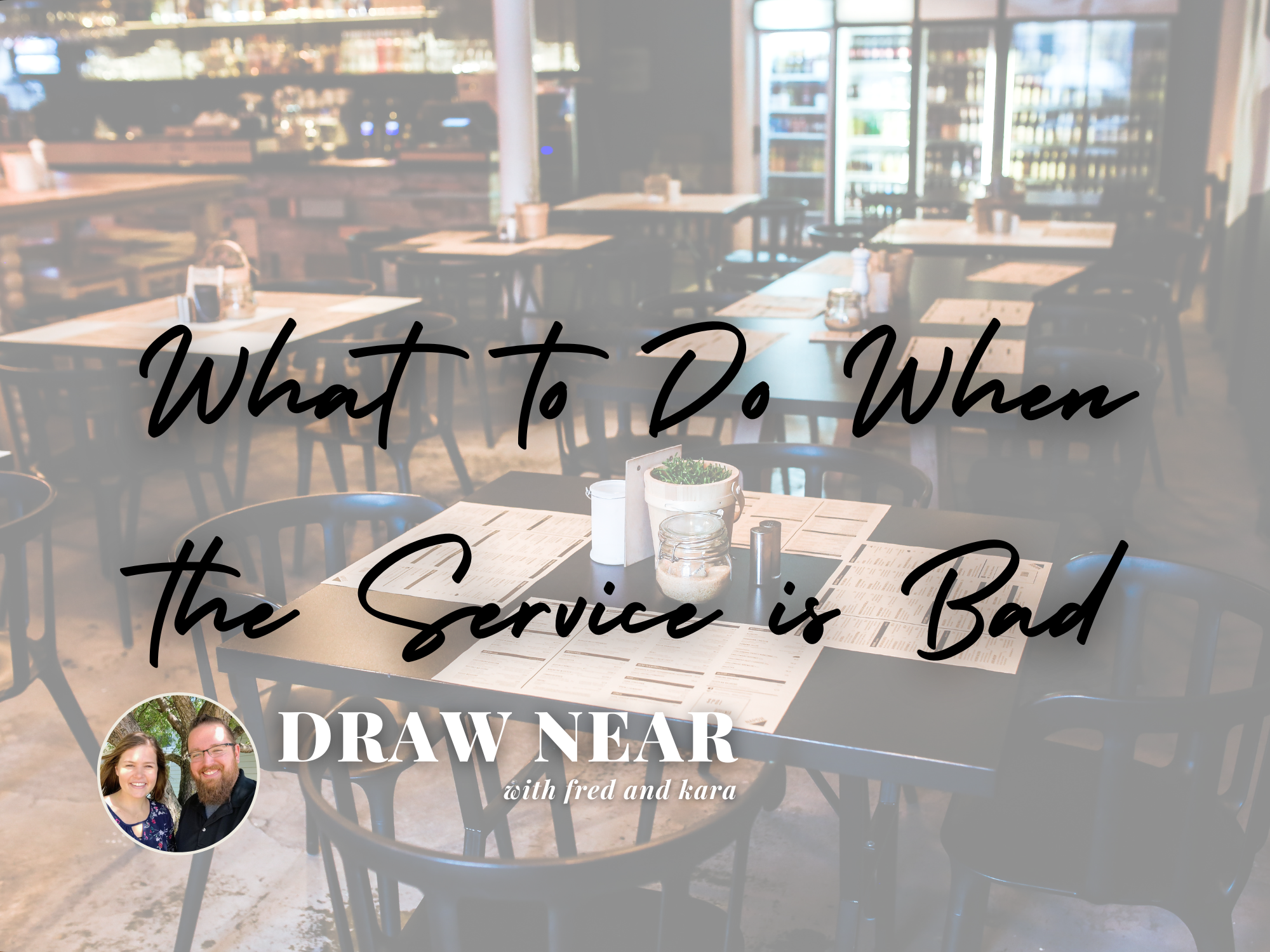 What to Do When the Service is Bad