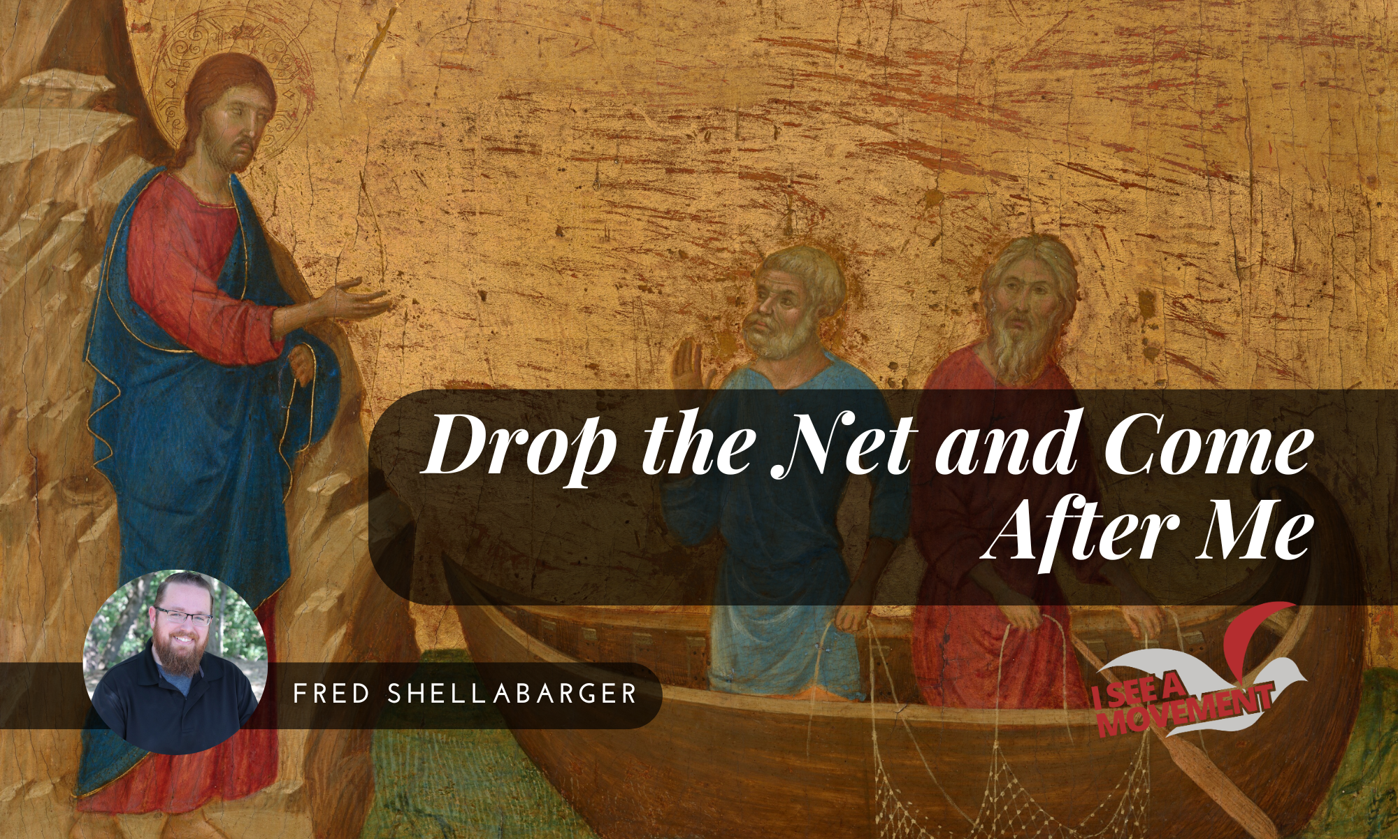 Drop the Net and Come After Me