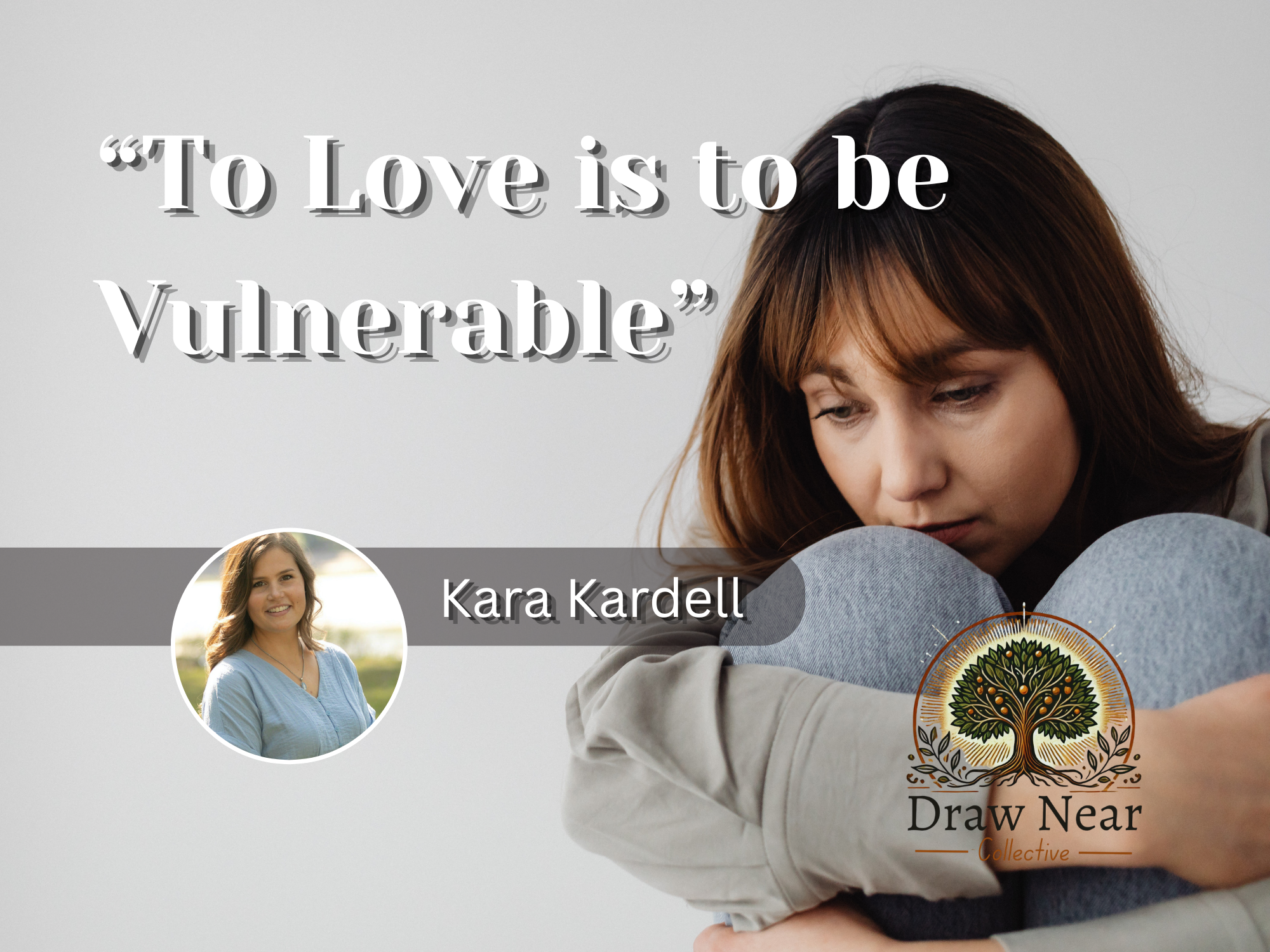 “To Love is to be Vulnerable”