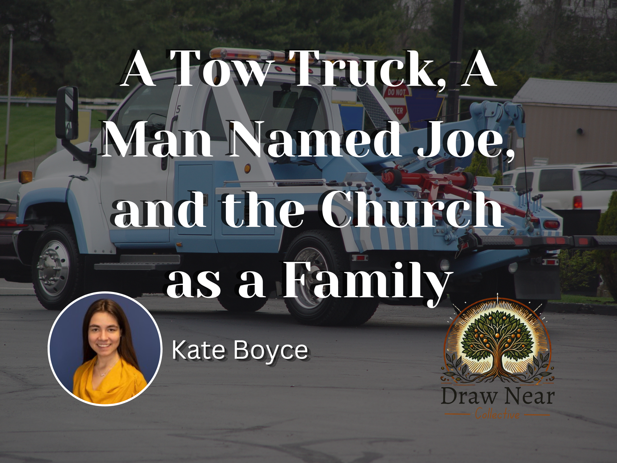 A Tow Truck, A Man Named Joe, and the Church as a Family