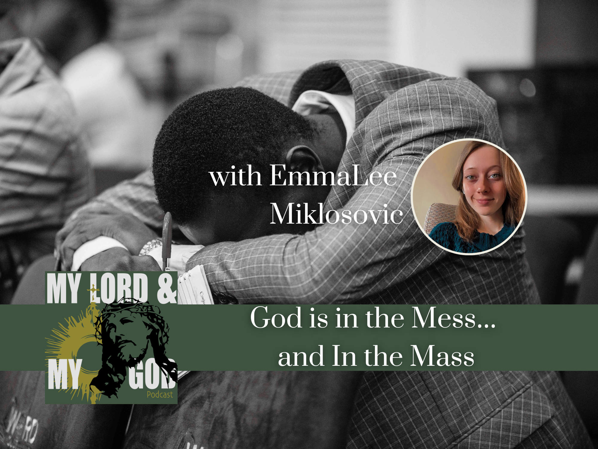 God is in the Mess… &amp; the Mass