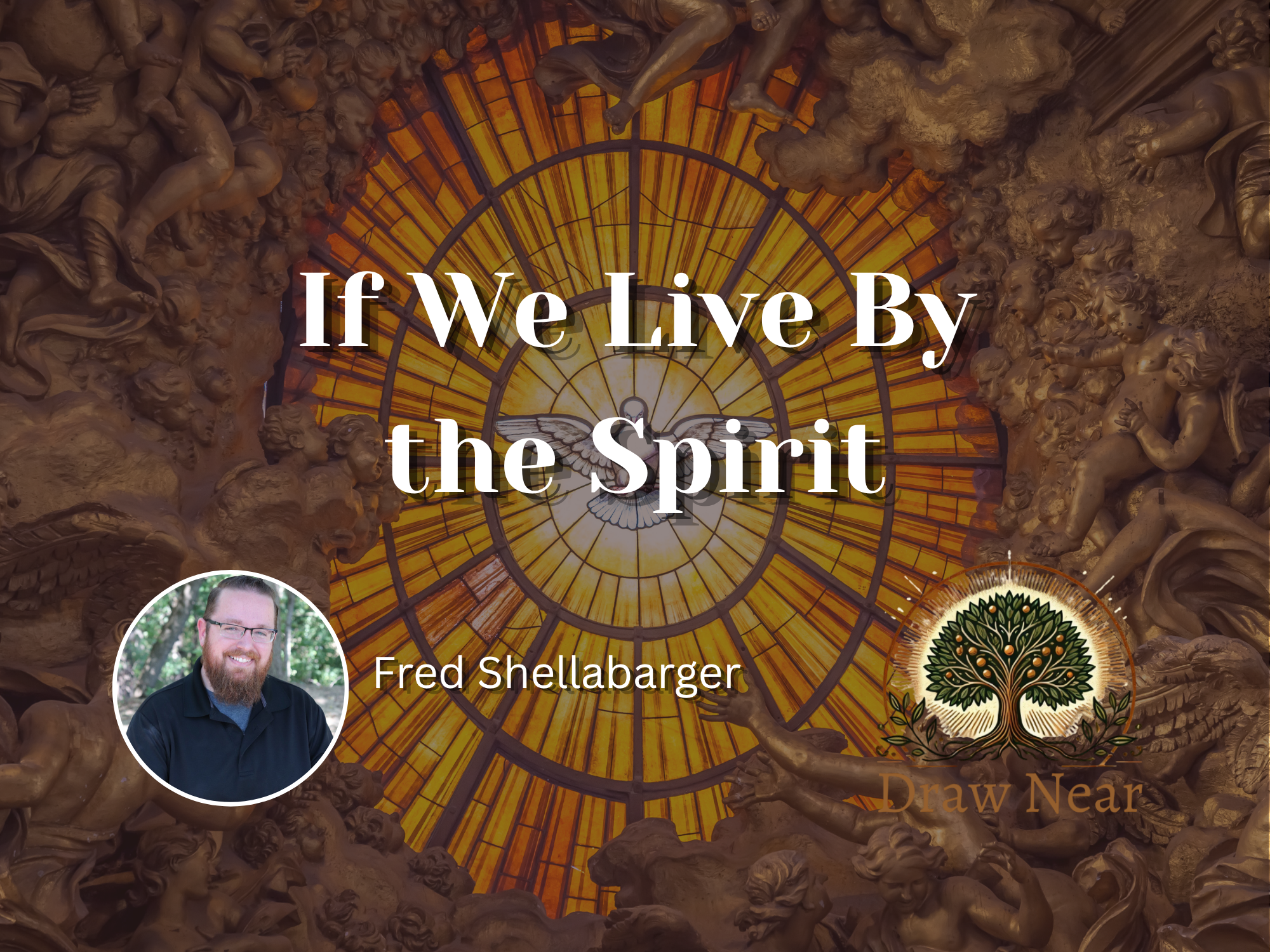 If We Live By the Spirit