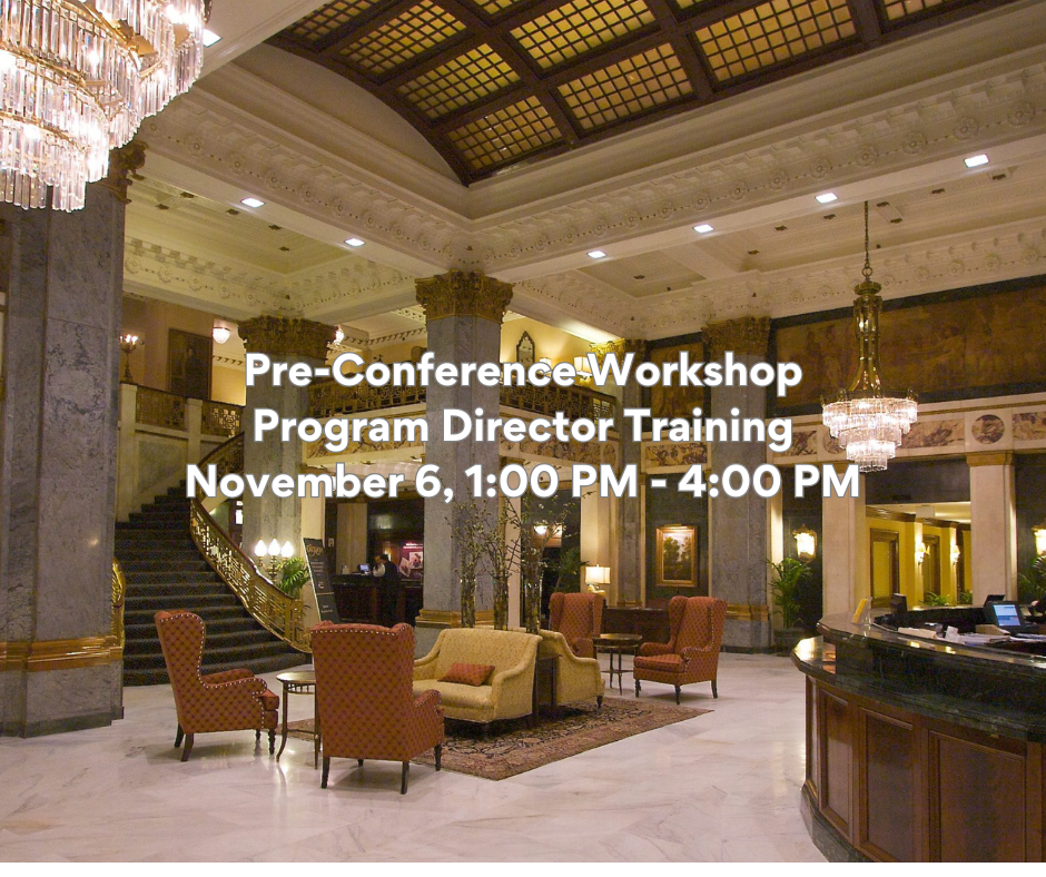 Pre-Conference Workshop Program Director Training November 6, 100 PM - 400 PM.png