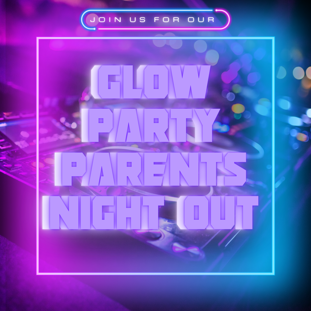 Glow Party Parents Night Out