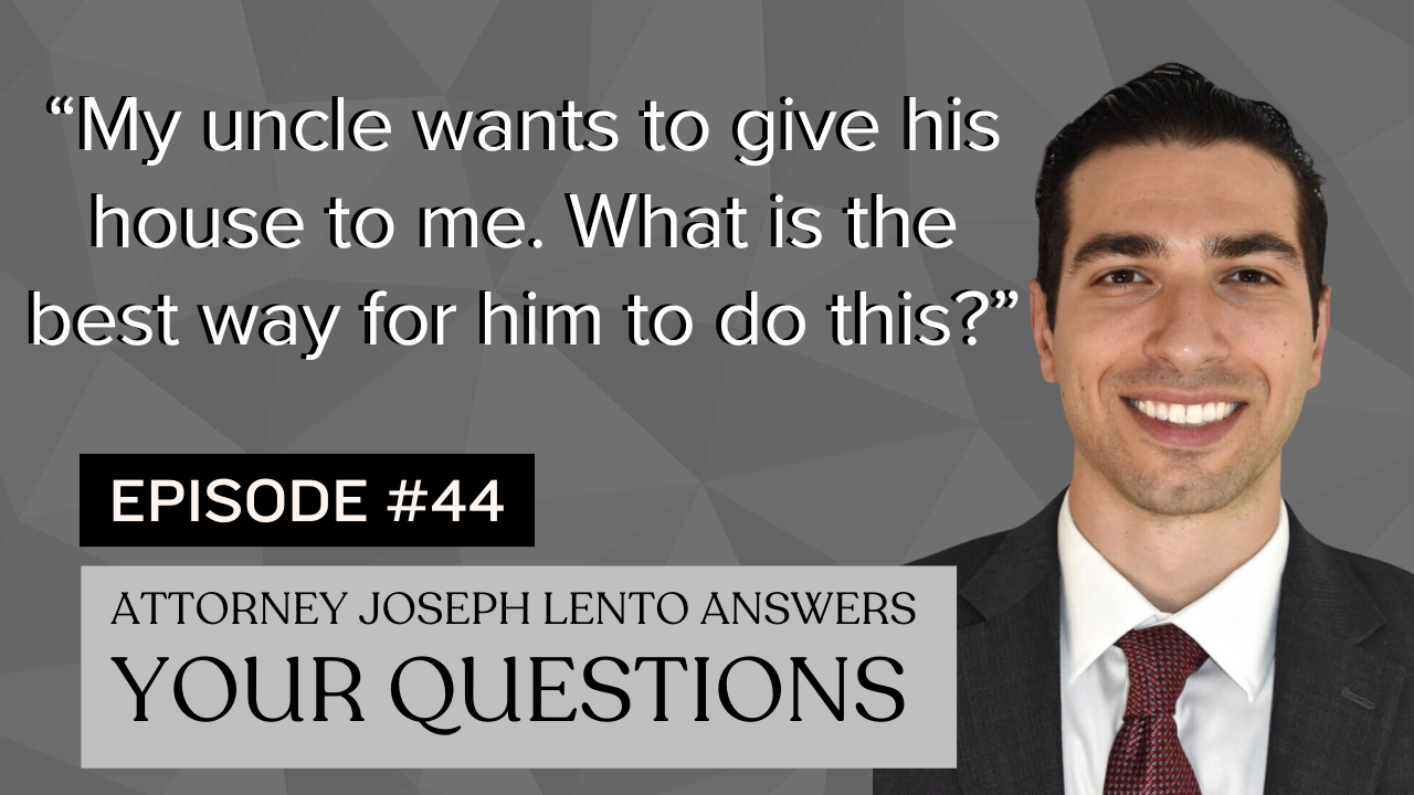 My uncle wants to give his house to me. What is the best way for him to do this?