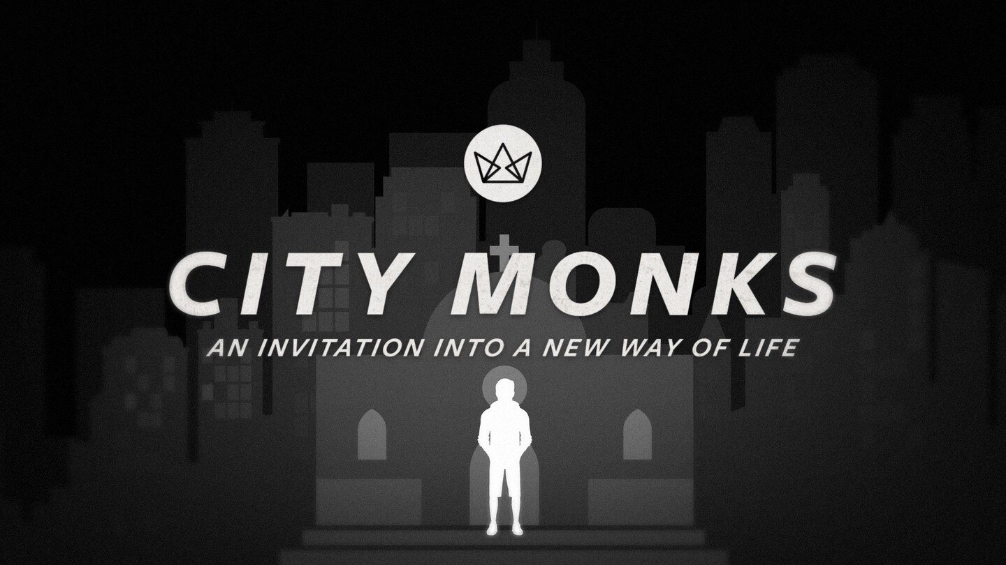 Our New Series drops this Sunday at 10am

City Monks | An Invitation into a new way of life