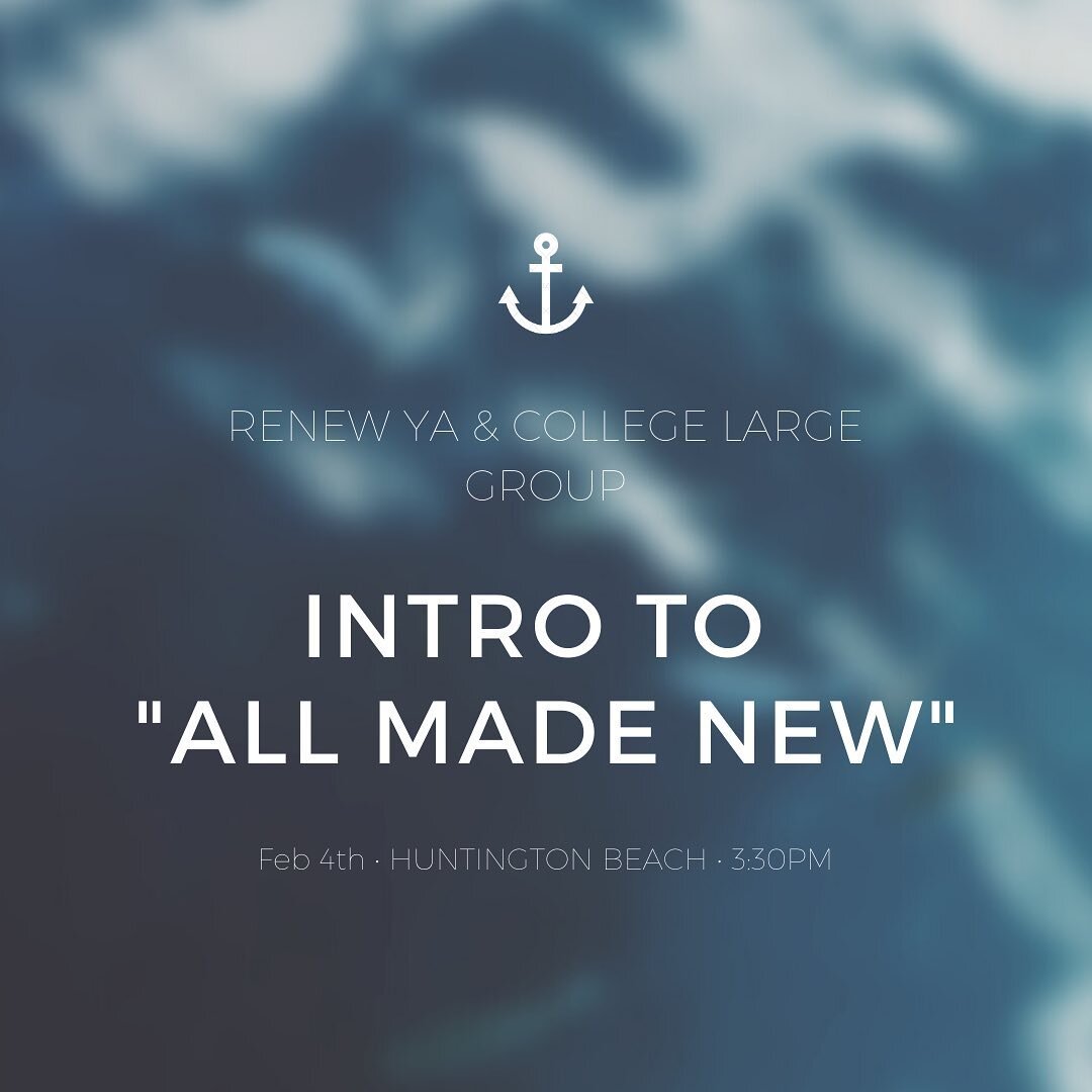 Come out to Renew Large Group at Huntington Beach tomorrow Friday Feb 4th, at 3:30pm!! This will kick off our yearly theme &ldquo;All Made New.&rdquo; Come and check it out! We will also be serving tacos! 🌮

Check out our IG story for the link to ou