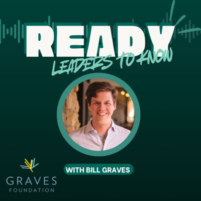 Ready Podcast poster image featuring Bill Graves, by Graves Foundation.