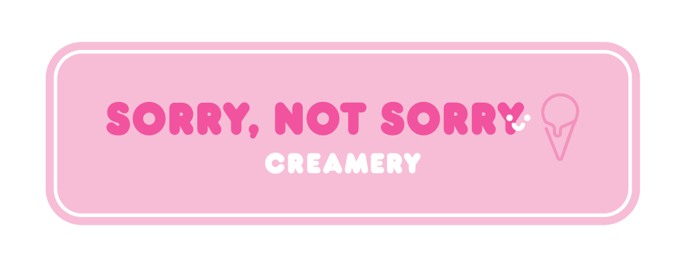 Sorry, Not Sorry Creamery