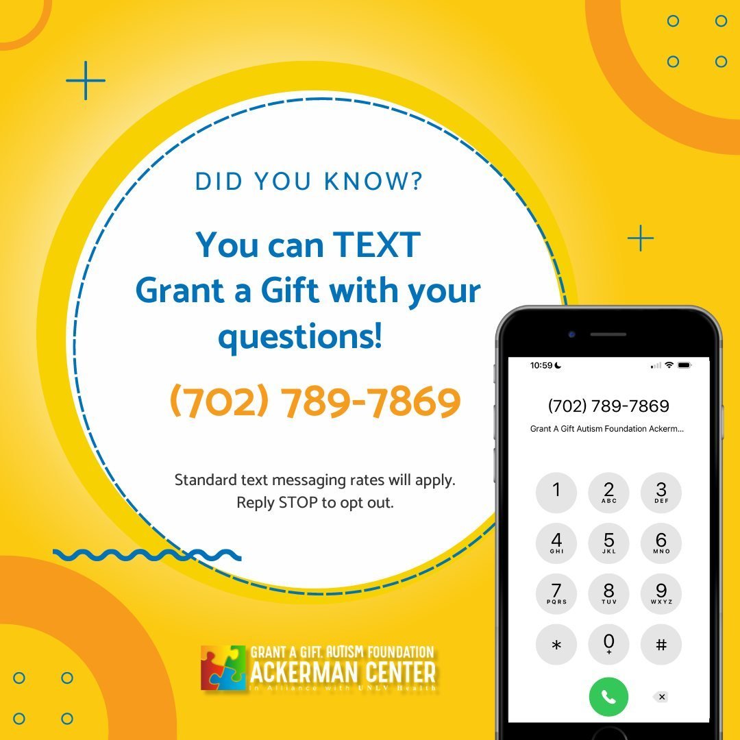 📱🌟 Hey there, awesome community! This is your reminder that we have a text line to help answer your questions. 🙌🎉 Text Grant a Gift Autism Foundation - Ackerman Center at 702-789-7869! 📲✨ We continue to receive high call volumes and are providin