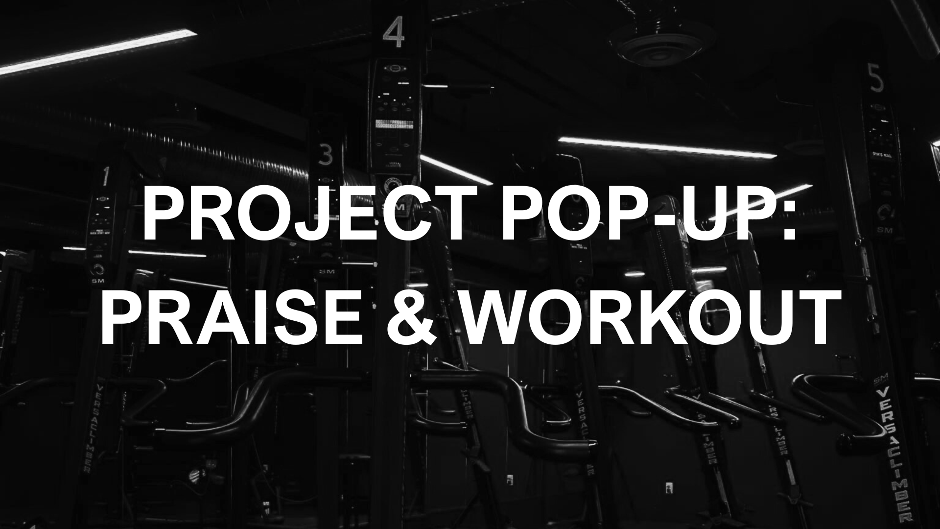 Project Pop-Up: Praise & Workout 🙌💪