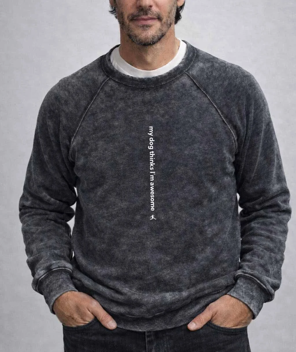 Grey sweatshirt male model my dog thinks im awesome.jpg