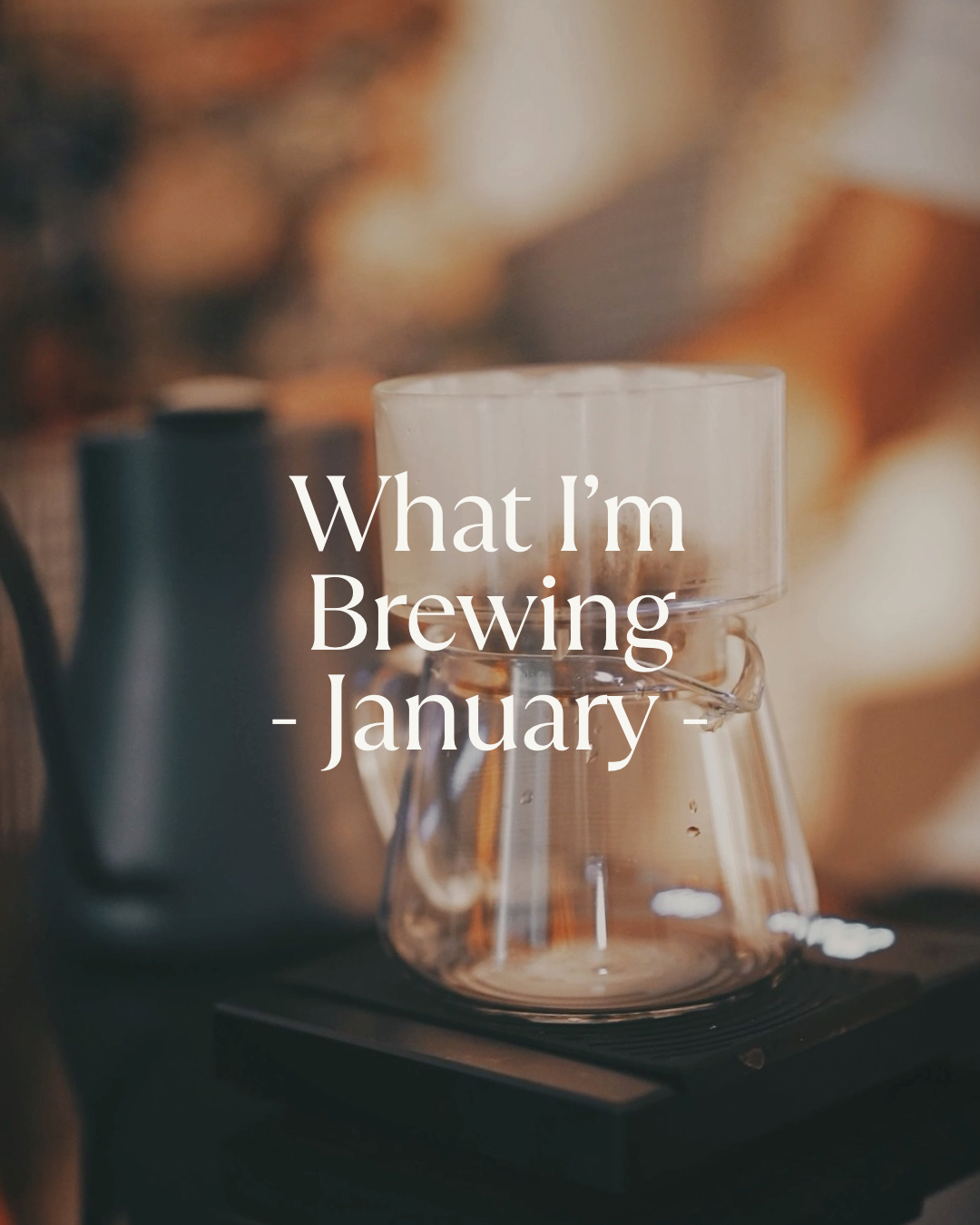 What I’m Brewing — January