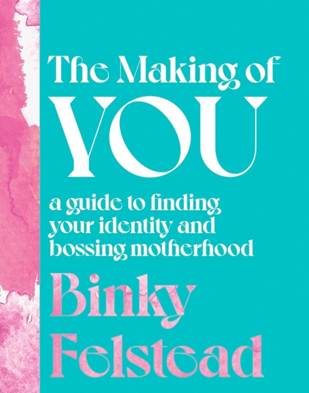 the making of you book by binky felstead.jpg