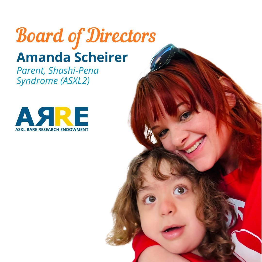 Meet our Board of Directors! Amanda Scheirer joined the Board of Directors in 2024. She lives in Florida with her son Connor Finn, who has Shashi-Pena Syndrome (ASXL2). The ARRE Foundation&rsquo;s Board of Directors is responsible for guiding our str