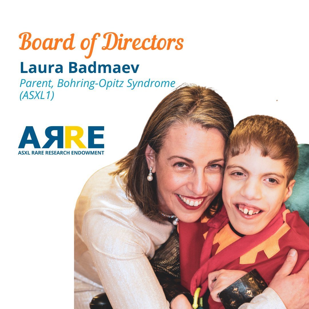 Meet our Board of Directors! Laura Badmaev founded the ARRE Foundation in 2018 and serves as the chair of the Board of Directors. Her son Alex has Bohring-Opitz Syndrome (ASXL1). Laura and her family live in Maine. The ARRE Foundation&rsquo;s Board o