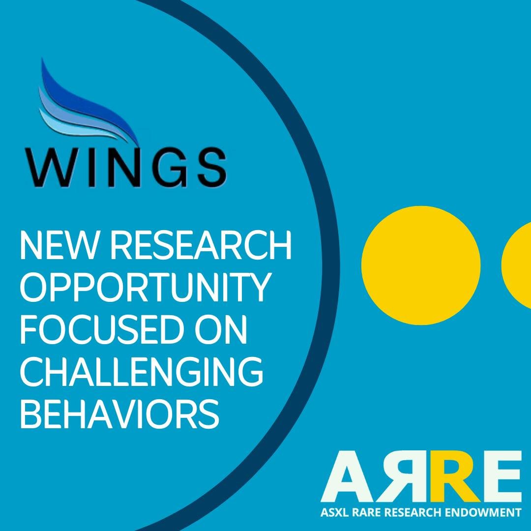 Behavioral challenges are a top-reported concern for ASXL families. We&rsquo;re sharing a new research opportunity at Rush University focused on challenging behaviors. The WINGS study tests telehealth interventions and provides behavioral support and
