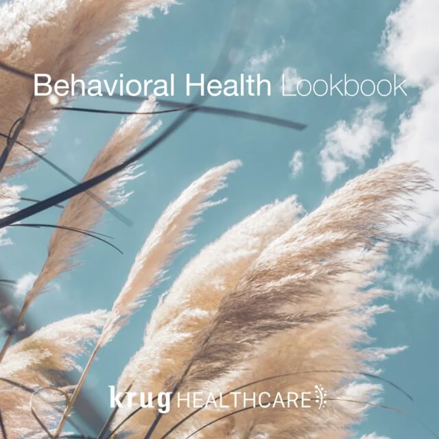 Krug Behavioral Health Lookbook