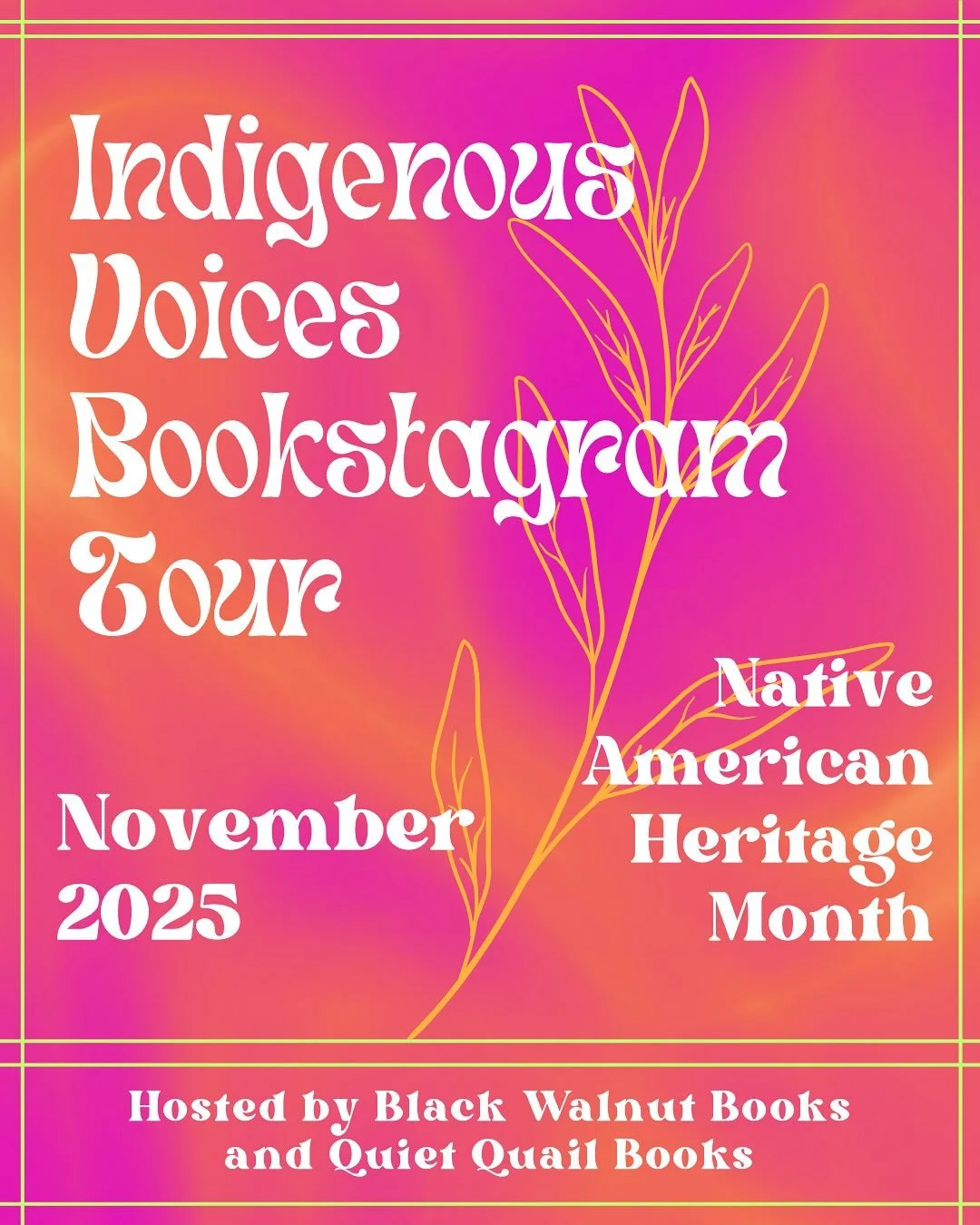 Black Walnut Books and Quiet Quail Books are teaming up again for the 2025 Indigenous Voices Bookstagram Tour to celebrate Native American Heritage Month!

Go to the bookstore, bookstagram or author of the day, check out their tour post and like &amp