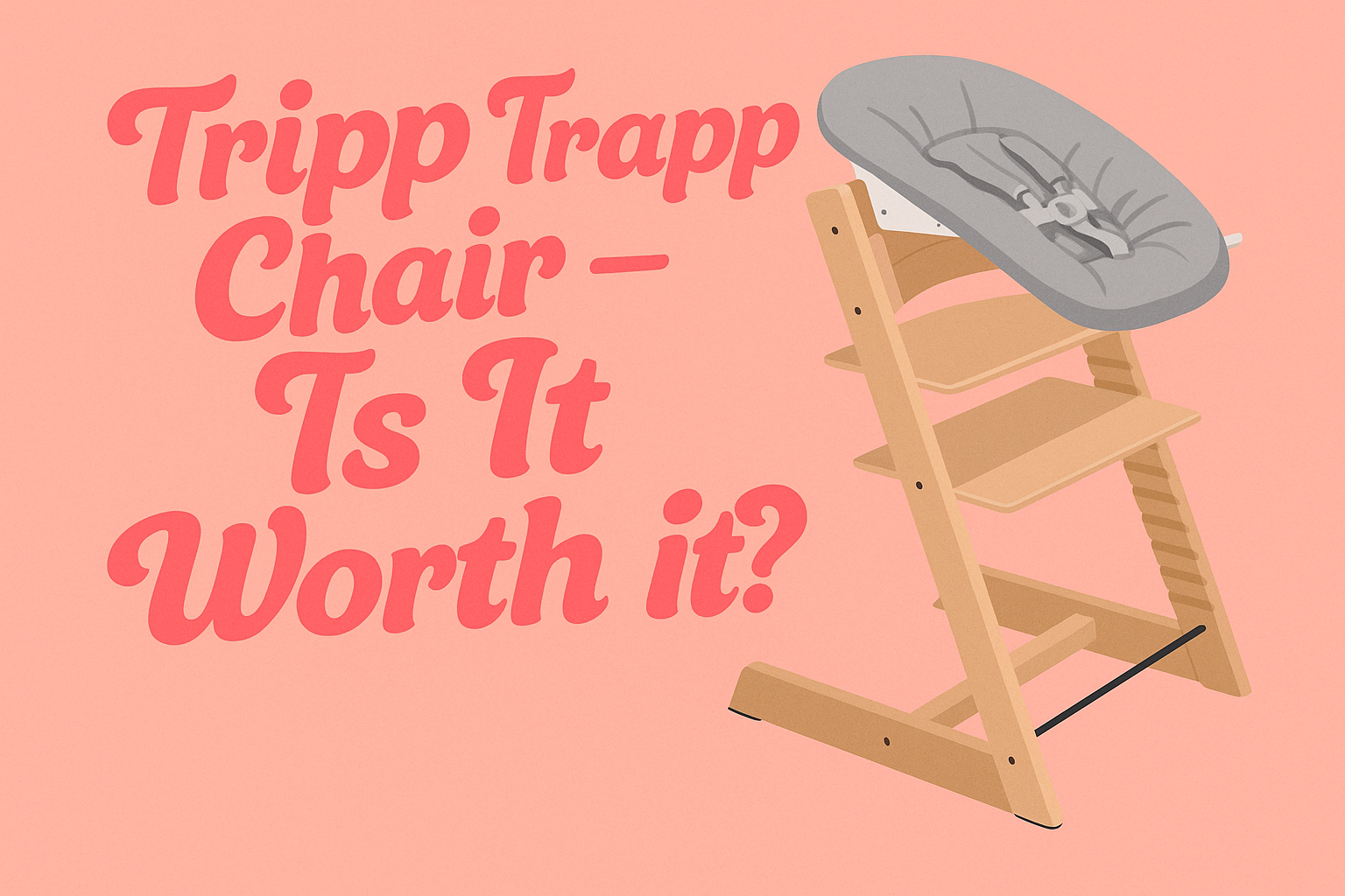 Tripp Trapp Chair Review – Is It Worth It? Here’s What Our Mums Really Think