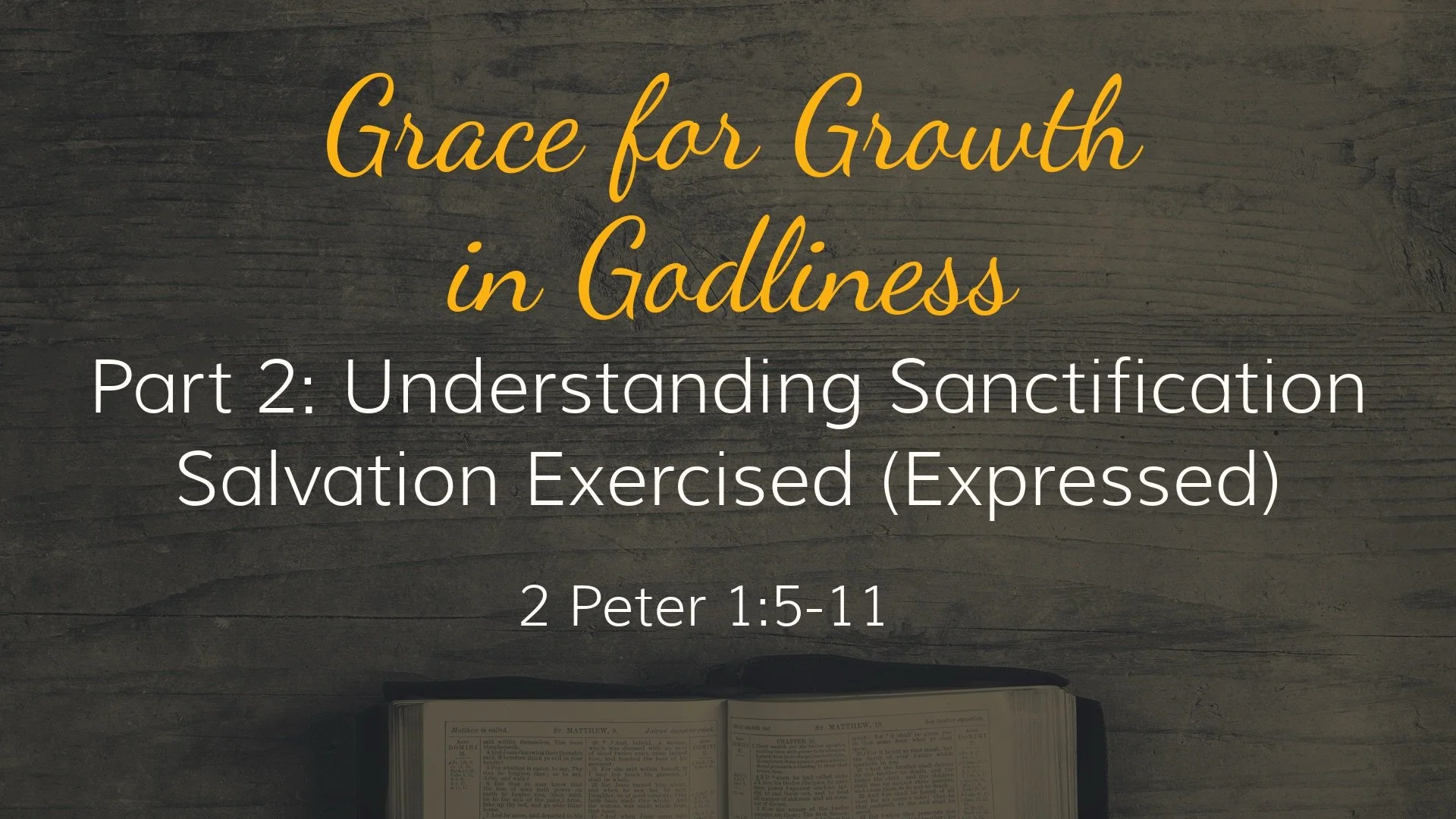 2 Peter 1:5-11: Grace for Growth in Godliness, Pt. 2
