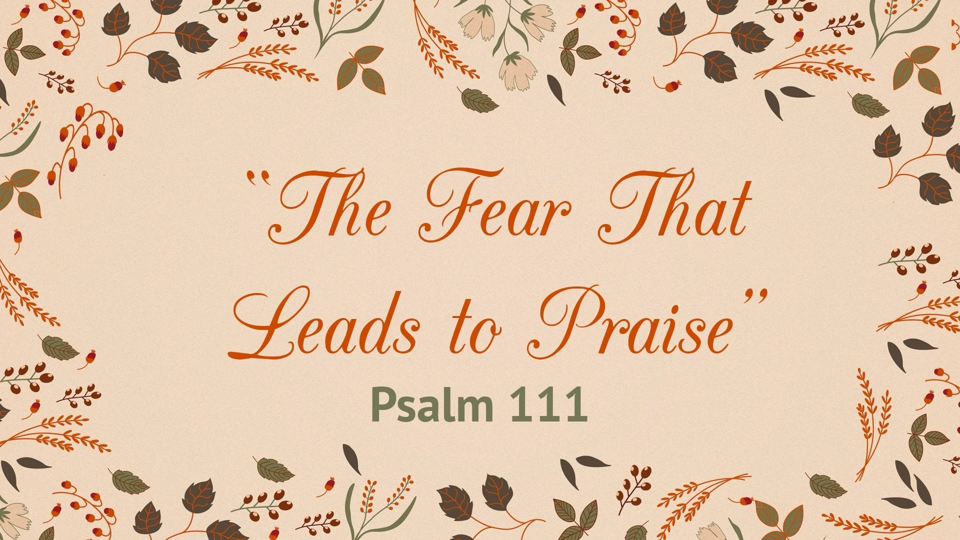 The Fear that Leads to Praise | Psalm 111