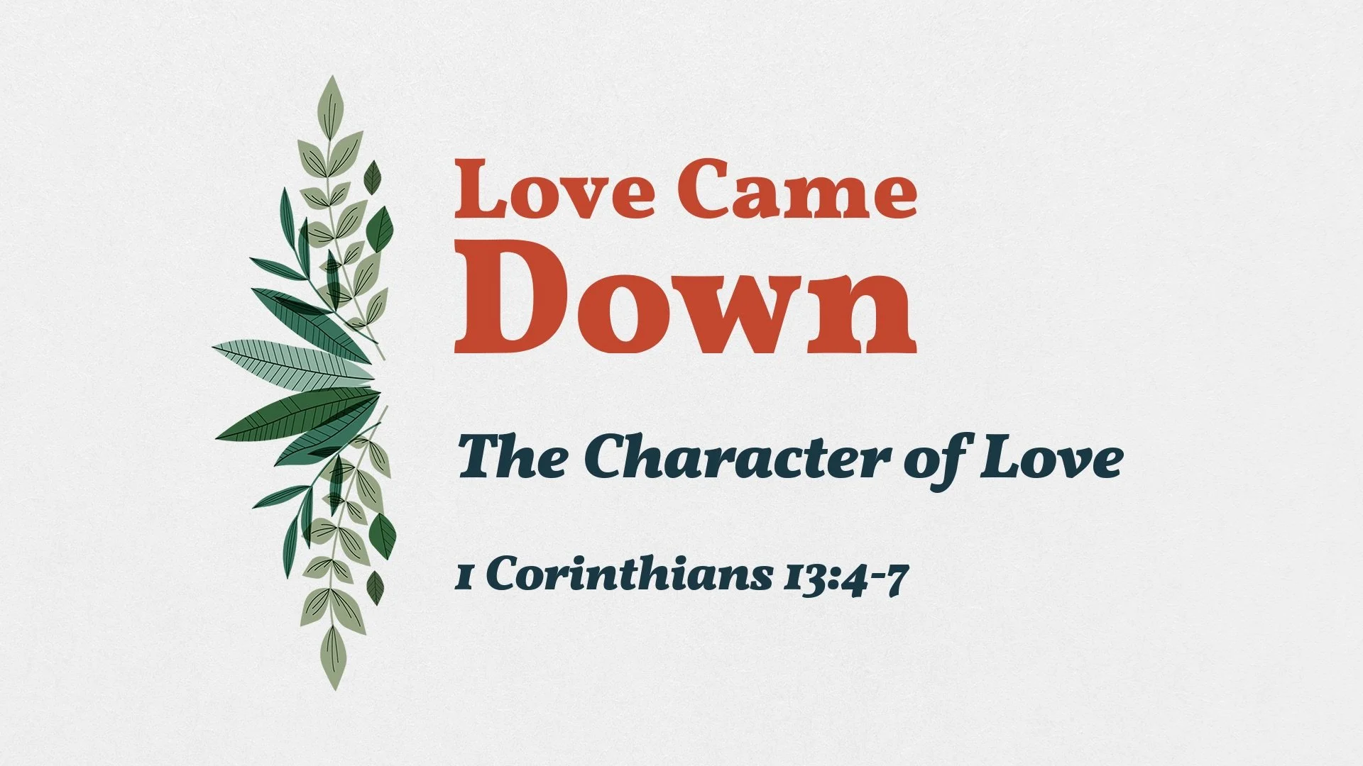 The Character of Love | 1 Corinthians 13:4-7