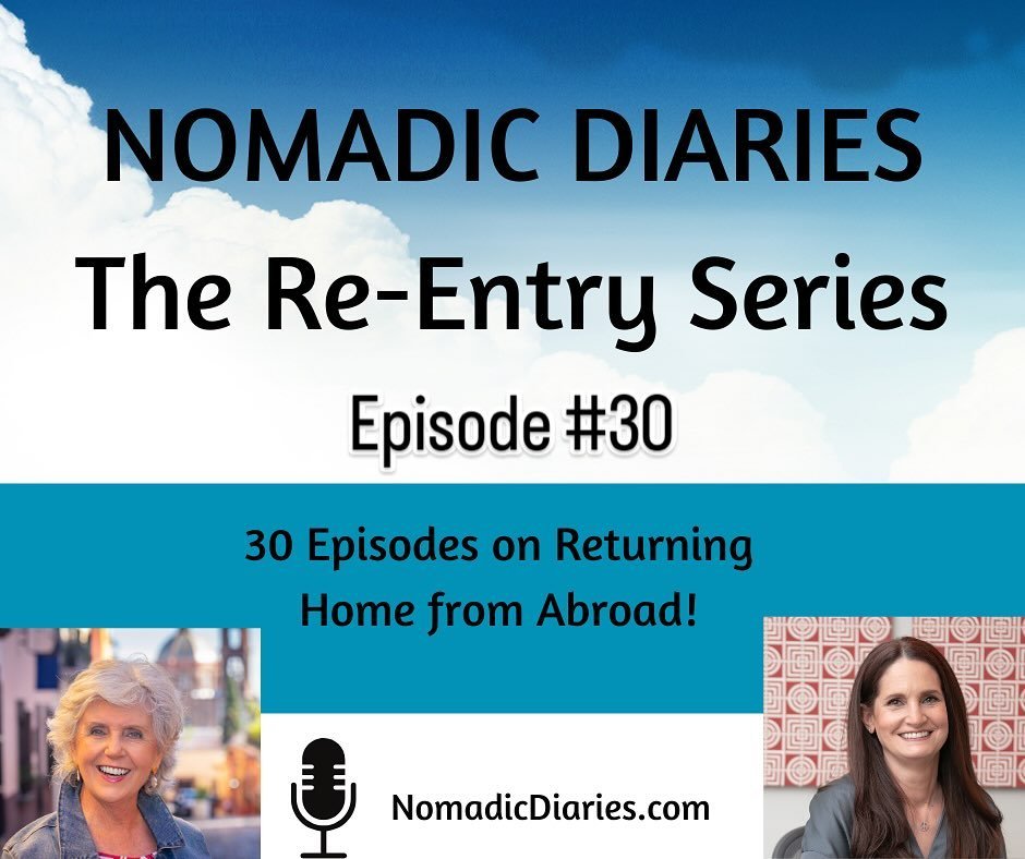 In this final episode of Nomadic Diaries: The Re-Entry Series, hosts Doreen Cumberford and Linda Mueller reflect on 30 days of podcast episodes that provide stories, advice and resources to support the globally mobile as they navigate challenges duri