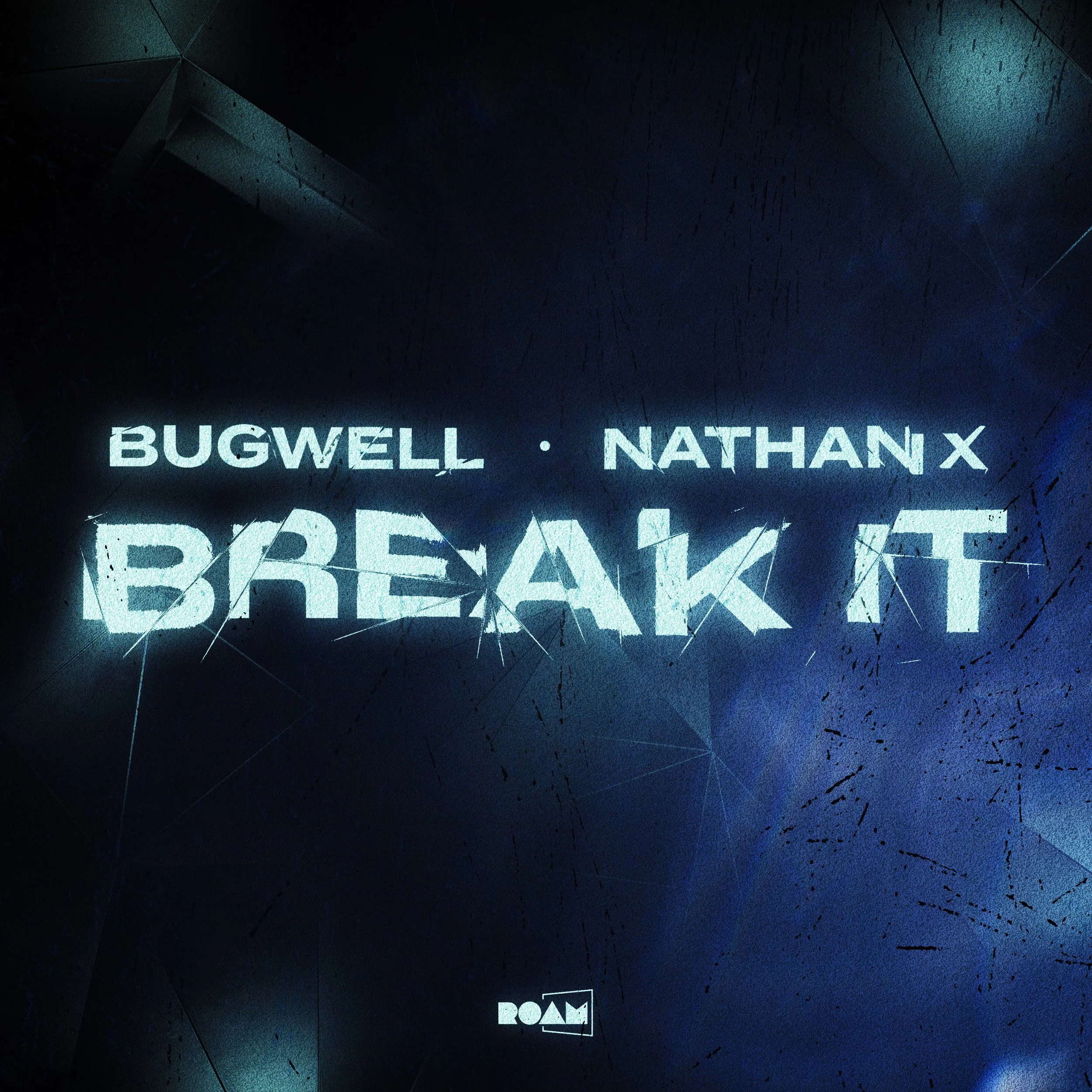 Bugwell & Nathan X - Break It