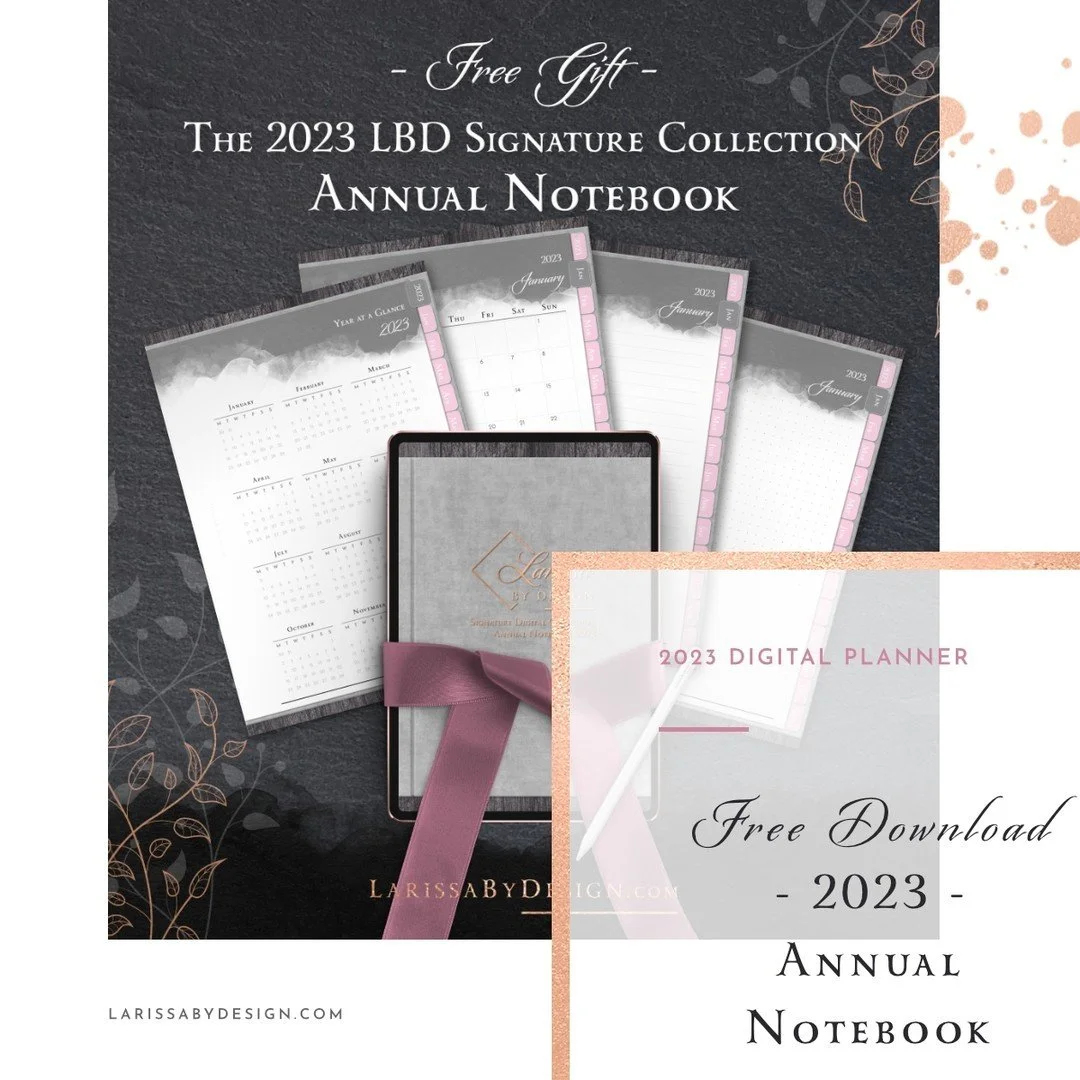 - Free - 
Digital Annual Notebook
THE LITTLE BLACK DRESS OF PLANNERS
Elegant and stylish, Larissa by Design planners are practical, functional, with a hint of luxury; the must-have accessory to help you break down your big dreams to create your best