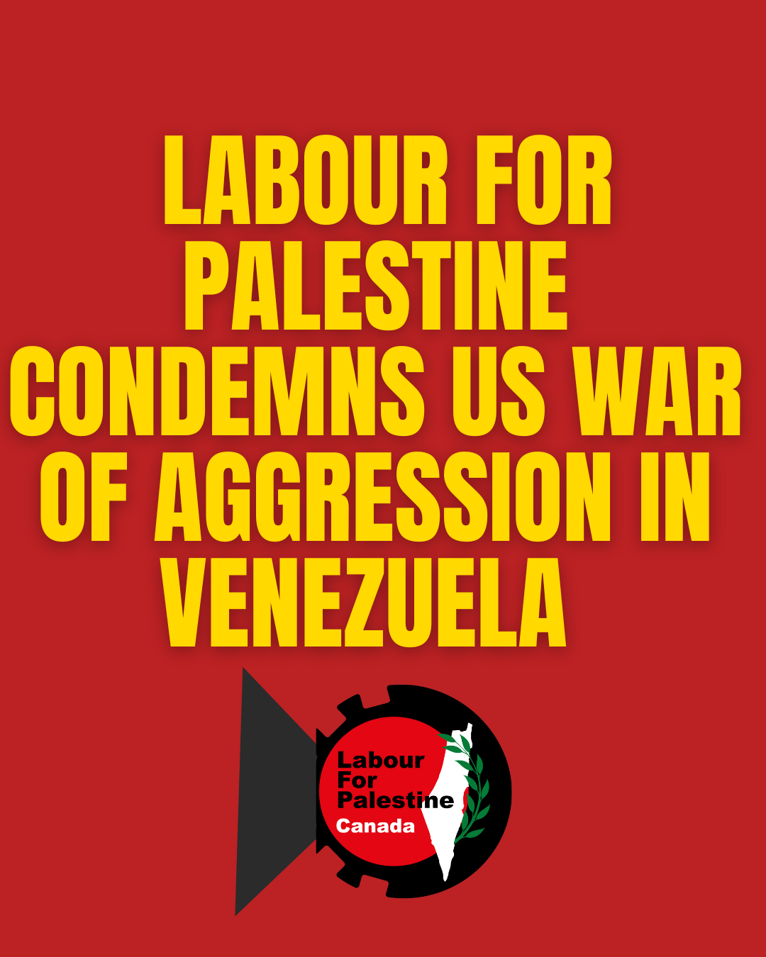 Labour for Palestine - Canada condemns the US war of aggression on Venezuela