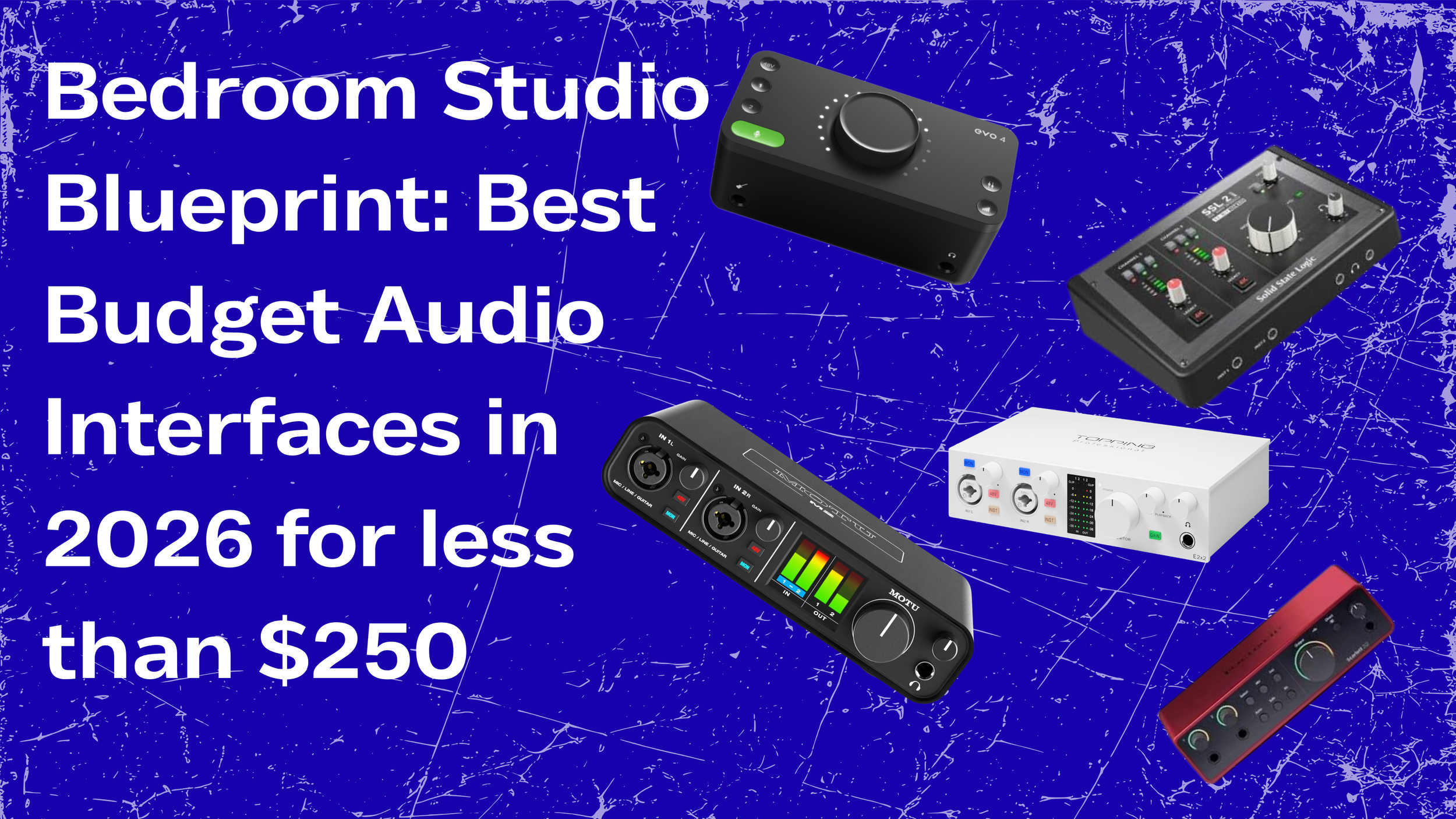 Bedroom Studio Blueprint: Best Budget Audio Interfaces in 2026 for less than $250