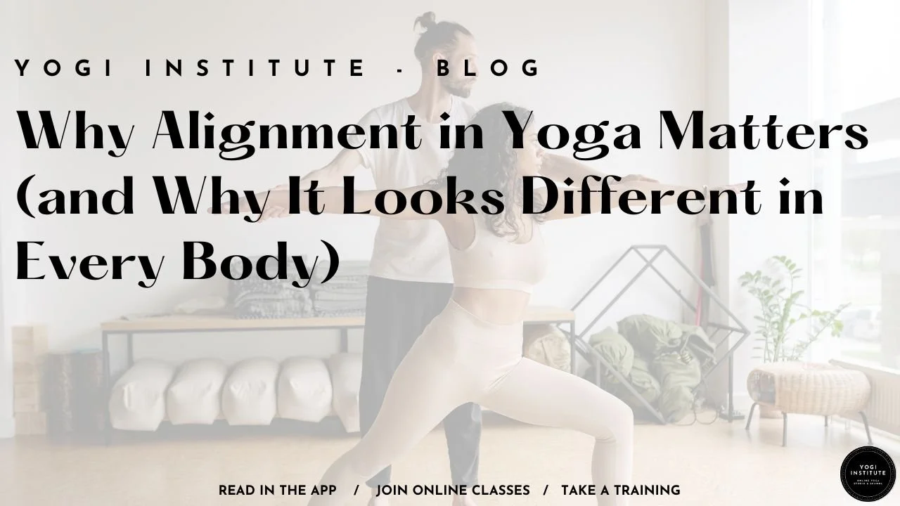 Why Alignment in Yoga Matters (and Why It Looks Different in Every Body)