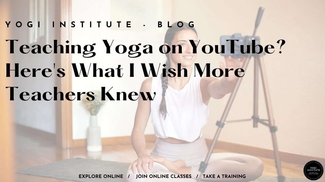 Teaching Yoga on YouTube? Here's What I Wish More Teachers Knew
