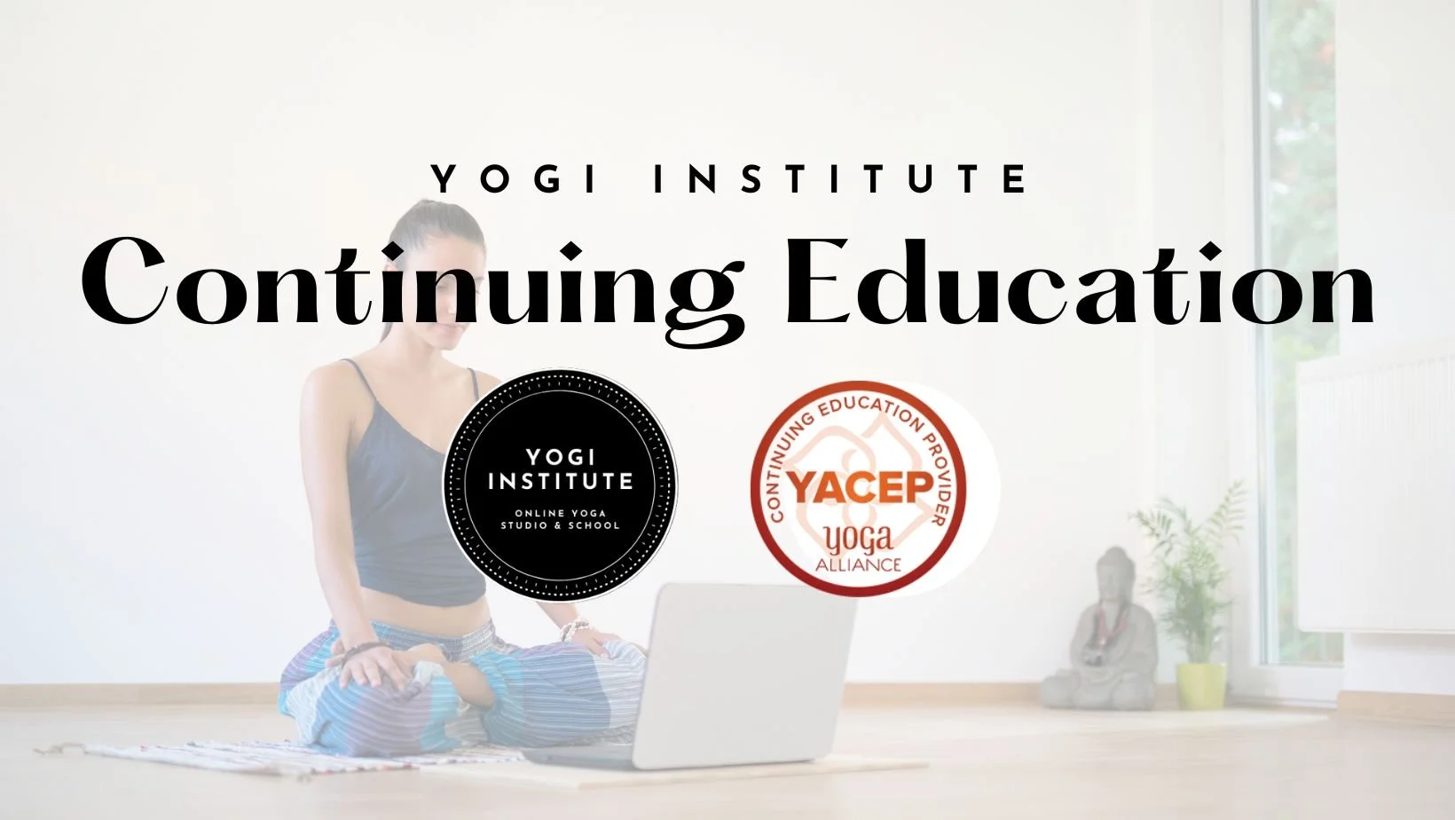 A woman practicing yoga in a room with a laptop in front of her, with logos for Yogi Institute and Yoga Alliance Continuing Education Provider visible.