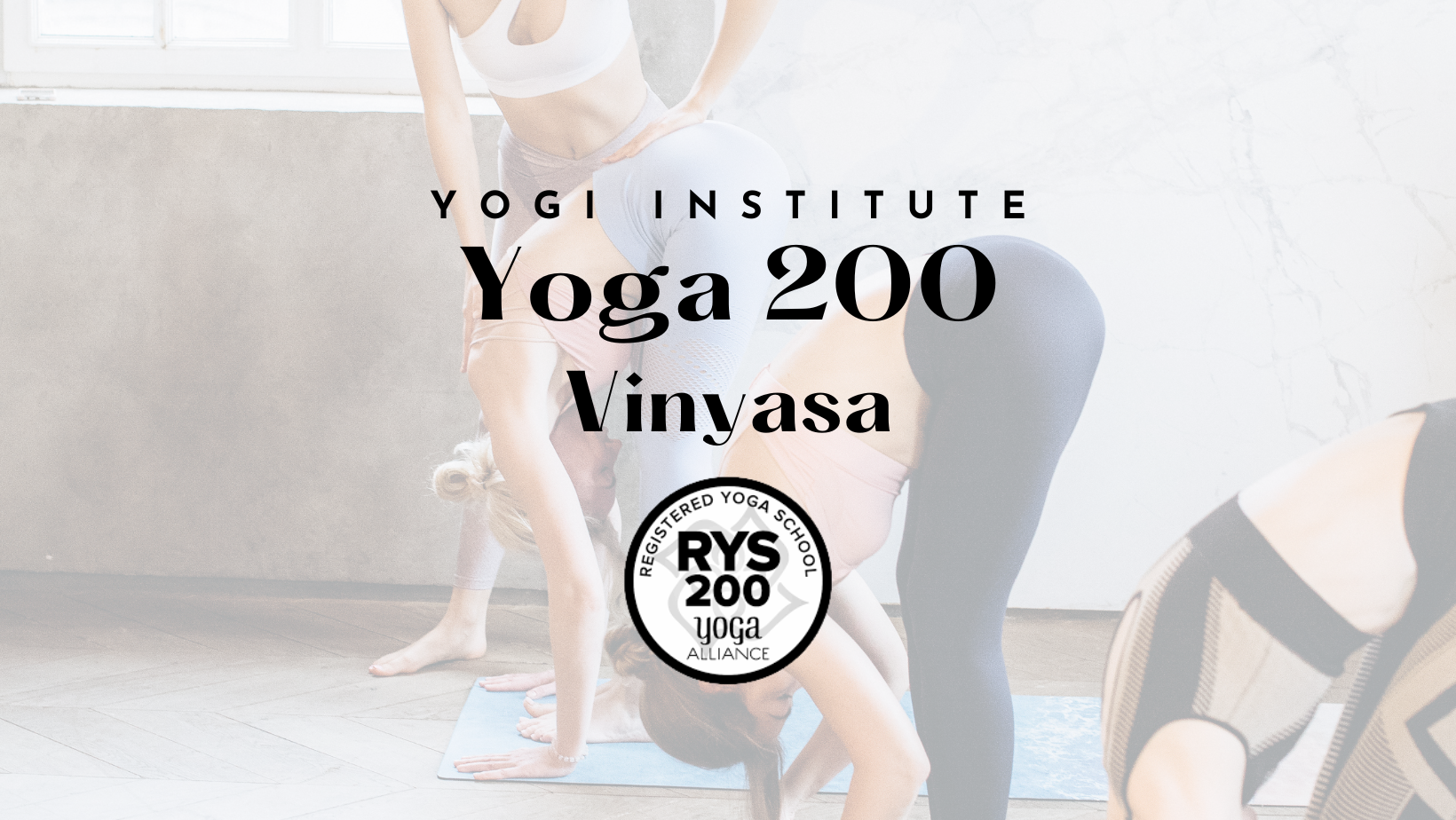 People practicing yoga in a studio with sunlight coming through windows, with text overlay for Yoga Institute Yoga 200 Vinyasa and RYS 200 Yoga Alliance.